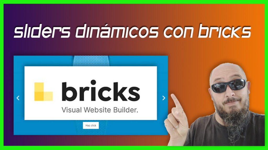 Como hacer sliders dinamicos en Wordpress con Bricks Builder